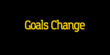 Goals Change